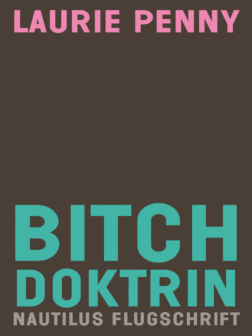 Title details for Bitch Doktrin by Laurie Penny - Available